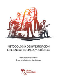 metodologia de investigacion en ciencias sociales y juridicas - Manuel Baelo Alvarez / Francisco Eduardo Haz Gomez