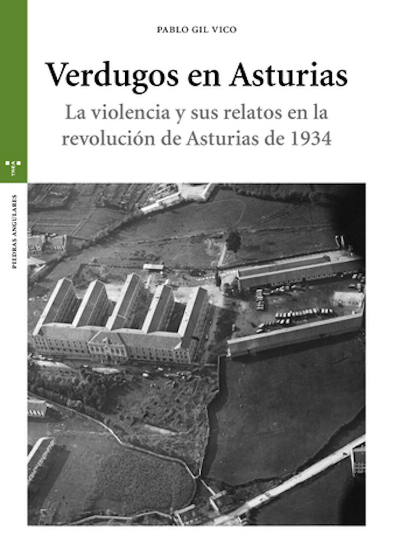 verdugos de asturias - la violencia y sus relatos en la revolucion de asturias de 1934