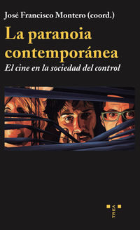 paranoia contemporanea, el - el cine en la sociedad del control - Jose Francisco Montero