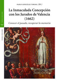 inmaculada concepcion con los jurados de valencia, la (1662) - conocer el pasado, recuperar la memoria - Pablo Gonzalez Tornel