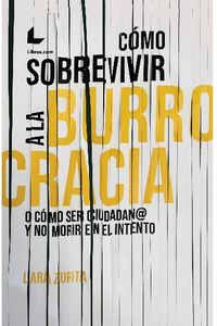 como sobrevivir a la burrocracia - Lara Zurita