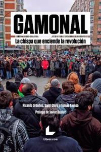 gamonal - la chispa que enciende la revolucion - Ricardo Ordoñez / Santi Otero / Tomas Alonso