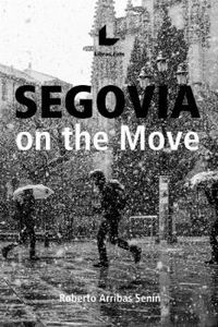 segovia on the move - Roberto Arribas Senin