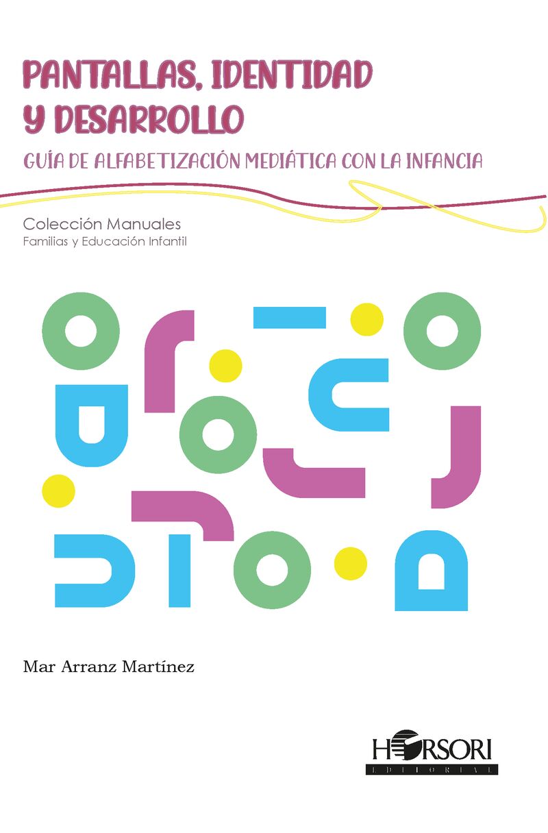 pantallas, identidad y desarrollo - guia de alfabetizacion mediatica con la infancia - Mar Arranz Martinez