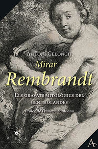 mirar rembrandt - els grans gravats mitologics del geni holandes