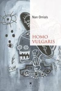 homo vulgaris - Nan Orriols