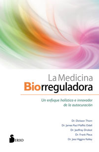 medicina biorreguladora, la - un enfoque holisitco e innovador de la autocuracion