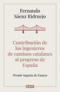 contribucion de los ingenieros de caminos catalanes al progreso de españa - Fernando Saenz Ridruejo