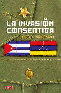 La invasion consentida - Diego G. Maldonado