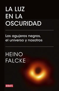 La luz en la oscuridad - Heino Falcke