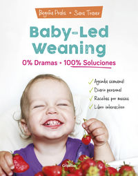BABY-LED WEANING: 0&#37; DRAMAS, 100&#37; SOLUCIONES