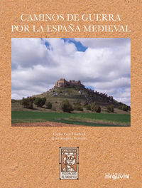 caminos de guerra por la españa medieval - Carlos Vara / Javier Ramirez