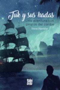 tuk y sus hadas - una aventura con piratas del caribe - Steve Hambler