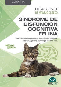 sindrome de disfuncion cognitiva felina - guia servet de manejo clinico - Sylvia Garcia-Belenguer Laita / Belen Rosado Sanchez / [ET AL. ]