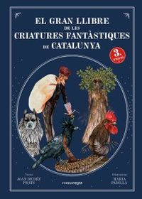 El (3 ed) gran llibre de les criatures fantastiques de catalunya - Joan De Deu Prats / Maria Padilla (il. )