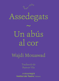 assedegats / un abus al cor - Wajdi Mouawad
