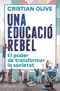 Una educacio rebel - Cristian Olive Peñas