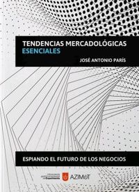 tendencias mercadologicas esenciales - Jose Antonio Paris