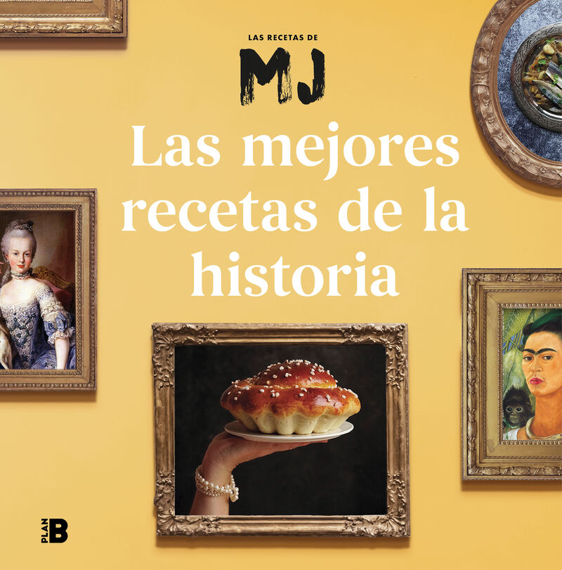 las mejores recetas de la historia - Maria Jose Martinez / (LAS RECETAS DE MJ)
