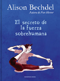 el secreto de la fuerza sobrehumana - Alison Bechdel