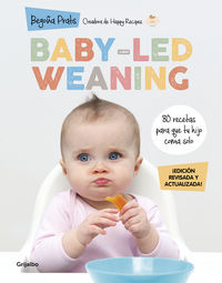 baby-led weaning (ed. revisada y actualizada) - Begoña Prats
