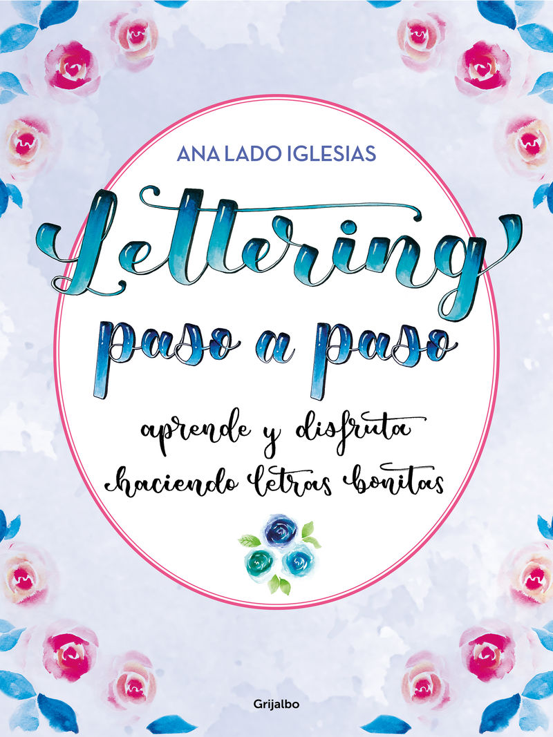 LETTERING PASO A PASO - APRENDE Y DISFRUTA HACIENDO LETRAS BONITAS