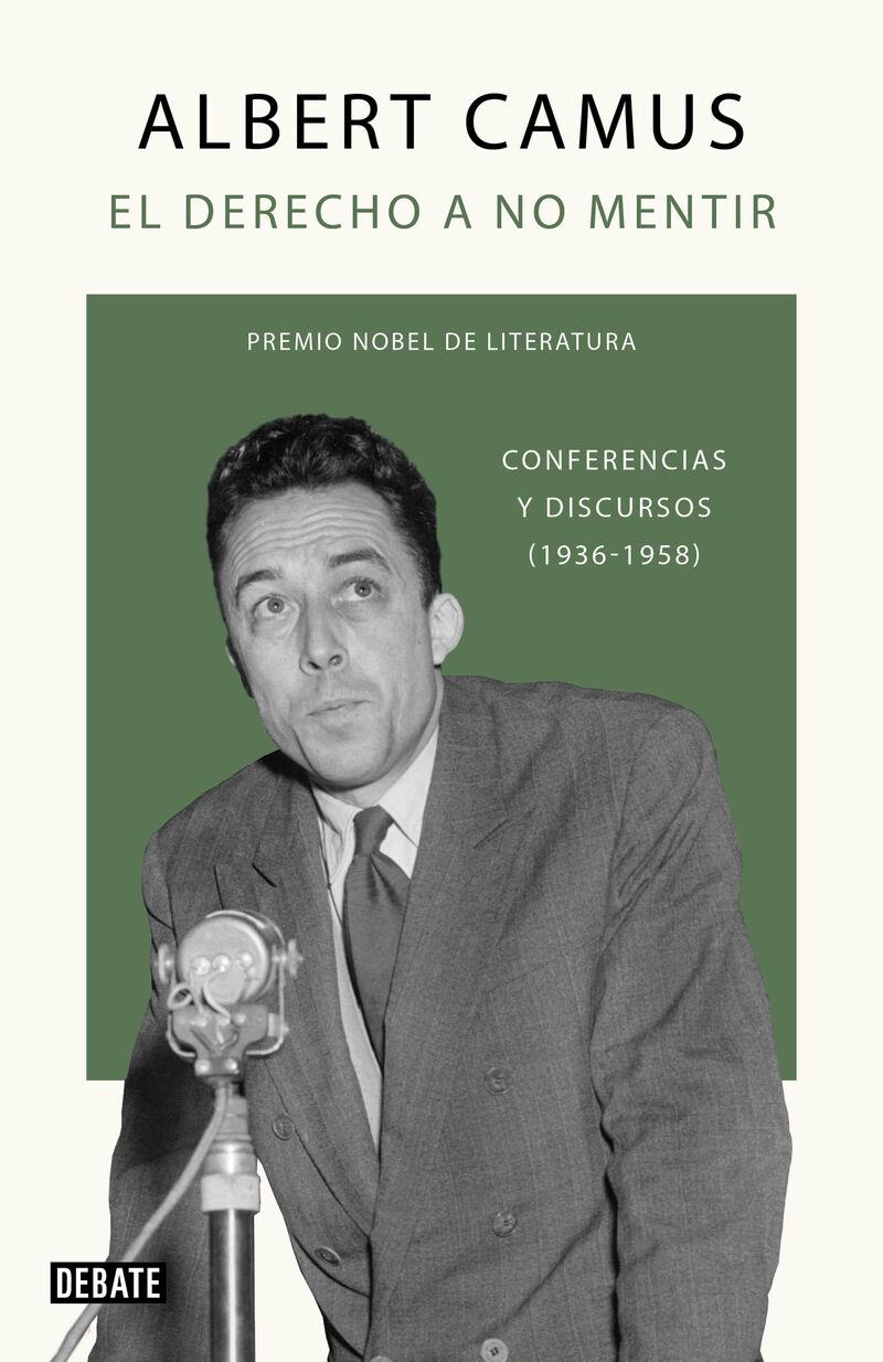 EL DERECHO A NO MENTIR - CONFERENCIAS Y DISCURSOS (1936-1958)