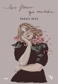 las flores que vendran - Raquel Beck