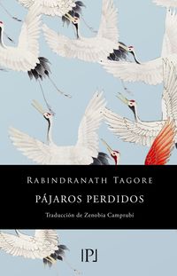 pajaros perdidos (sentimientos) - Rabindranath Tagore / Juan Ramon Jimenez
