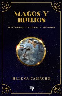 magos y brujos - historias, guerras y mundos - Helena Camacho