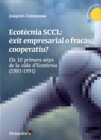 ecotecnia sccl: exit empresarial o fracas cooperatiu? - els 10 primers anys de la vida d'ecotecnia (1981-1991) - Joaquim Corominas