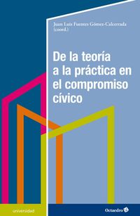 de la teoria a la practica en el compromiso civico - fundamentos y propuestas para el aprendizaje-servicio
