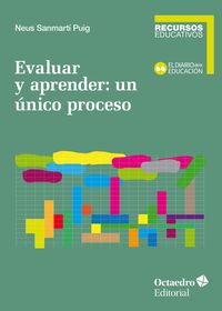evaluar y aprender: un unico proceso - Neus Sanmarti Puig / Manuel Leon Urrutia