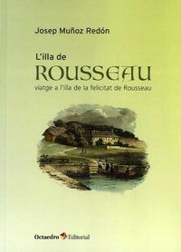 l'illa de rouseau - viatge a l'illa de la felicitat de rouseau - Josep Muñoz Redon