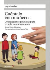 CUENTALO CON MUÑECOS - ORIENTACIONES PRACTICAS PARA TERAPIA Y ASESORAMIENTO
