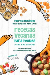 recetas veganas para peques - ¿y no tan peques! - Patricia Menendez Monteavaro