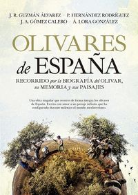 olivares de españa - recorrido por la biografia del olivar, su memoria y sus paisajes