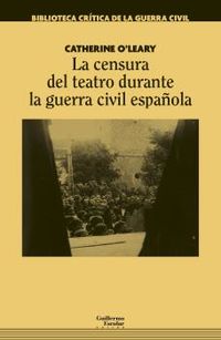 La censura del teatro durante la guerra civil española - CATHERINE O'LEARY