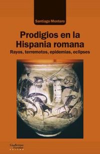 prodigios en la hispania romana - rayos, terremotos, epidemias, eclipses