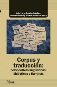 corpus y traduccion - perspectivas linguisticas, didacticas y literarias - Julia Lavid Lopez (ed. ) / Estefania Aviles (ed. ) / [ET AL. ]