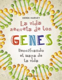 la vida secreta de los genes - Derek Harvey / Daniel Sanchez Limon (il. )