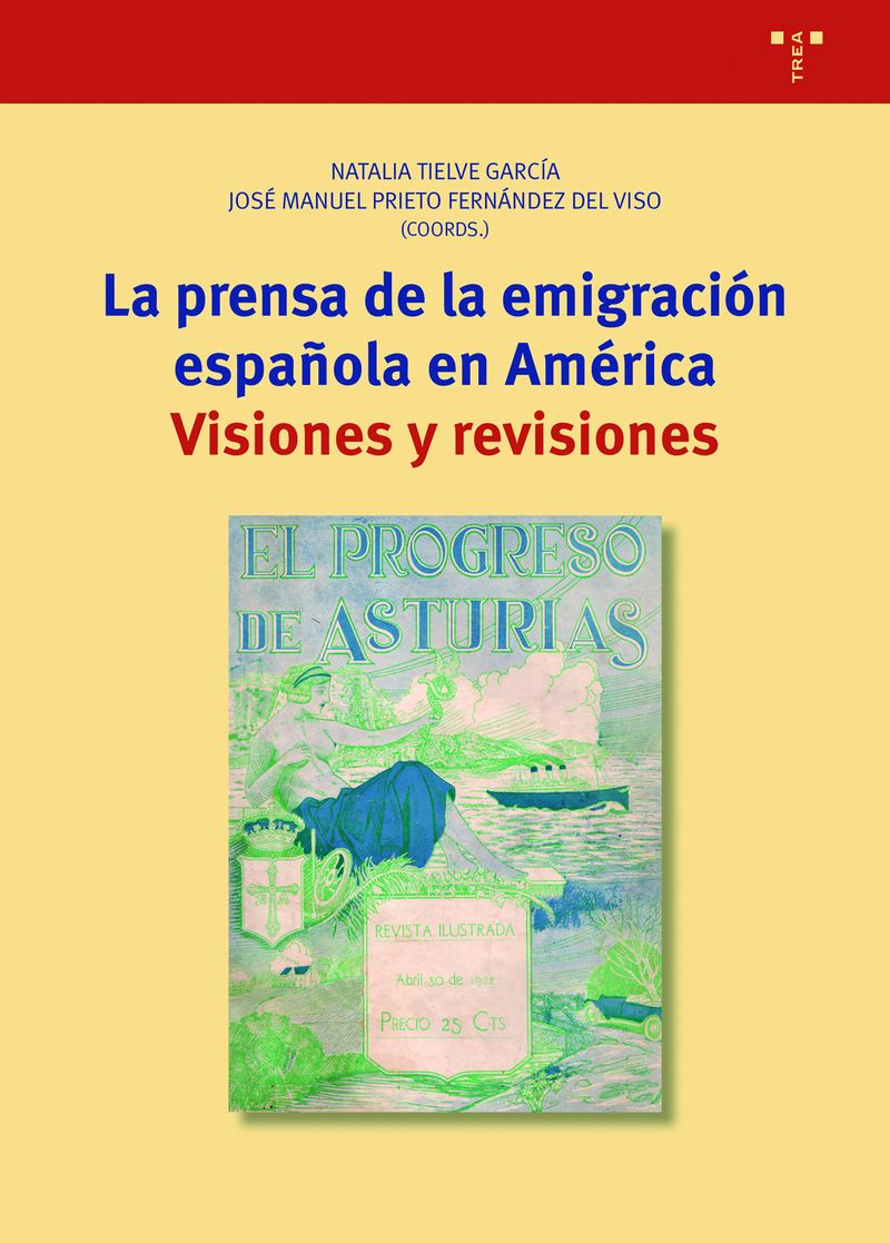 LA PRENSA DE LA EMIGRACION ESPAÑOLA EN AMERICA - VISIONES Y REVISIONES