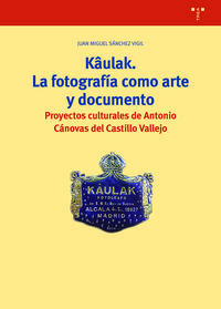 kaulak - la fotografia como arte y documento - proyectos culturales de antonio canovas del castillo vallejo