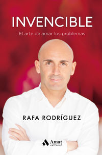 invencible - el arte de amar los problemas - Rafa Rodriguez