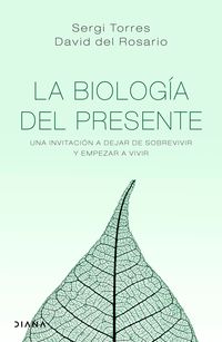 La biologia del presente - Sergi Torres / David Del Rosario