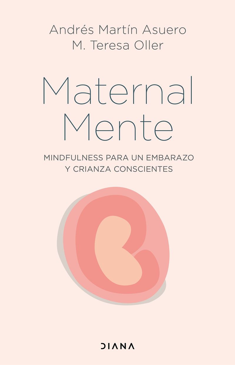 maternalmente - mindfulness para un embarazo y crianza conscientes - Andres Martin Asuero / M. Teresa Oller