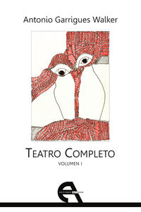 teatro completo - volumen i - Antonio Garrigues Walker