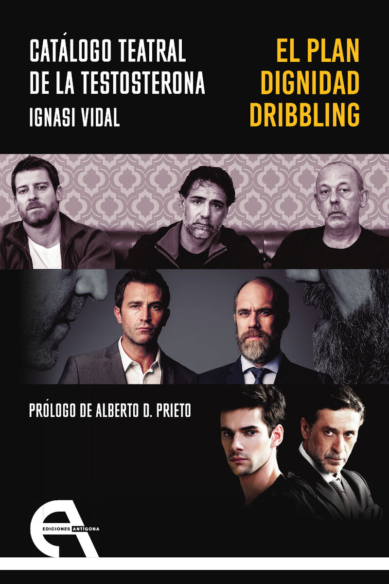 catalogo teatral de la testosterona - el plan / dignidad / dribbling - Ignasi Vidal