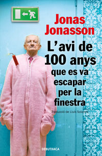 l'avi de 100 anys que es va escapar per la finestra - Jonas Jonasson