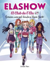 elashow - el club de l'ela top 1 - gravem una pellicula a nova york! - Elaia Martinez